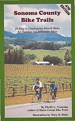 Sonoma County Bike Trails: 29 Easy to Challenging Bicycle Rides for Touring and